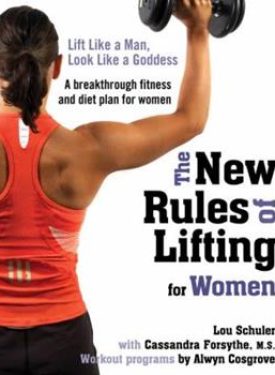 The New Rules of Lifting for Women_ Lift Like a Man Look Like a Goddess The New Rules of Lifting for Women_ Lift Like a Man Look Like a Goddess